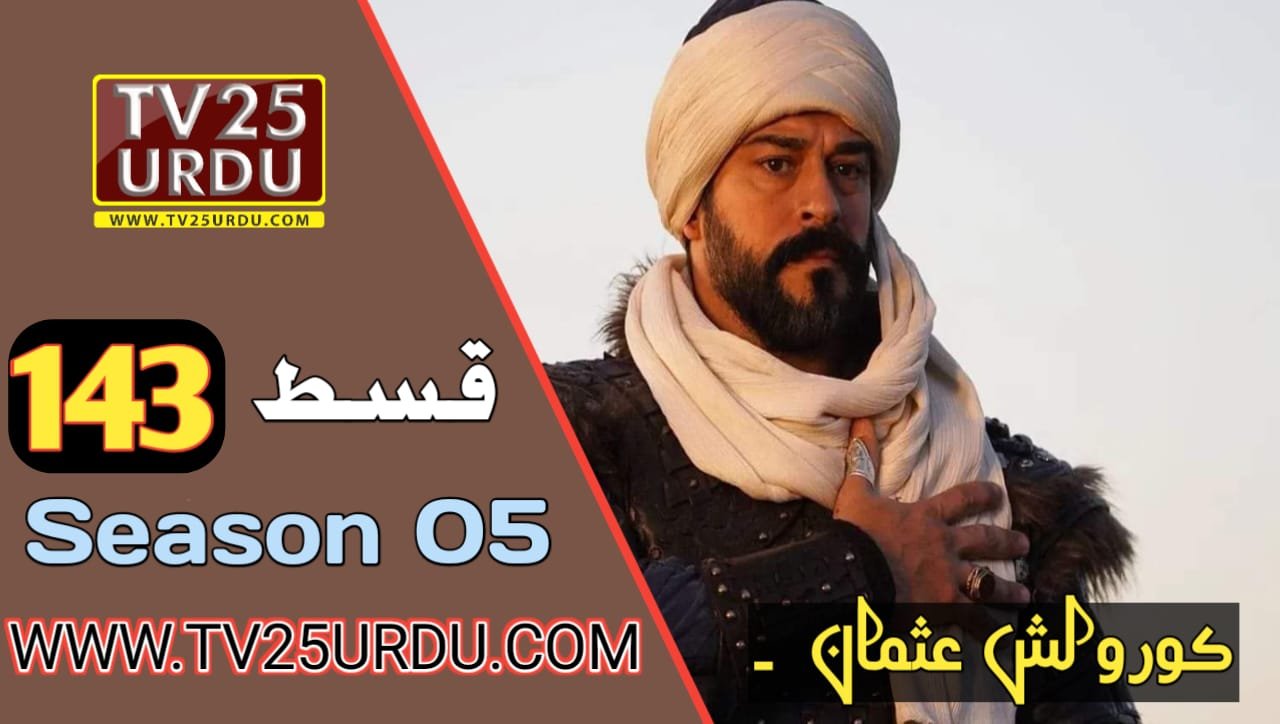Watch Kurulus Osman Episode 143 with Urdu Subtitles Free