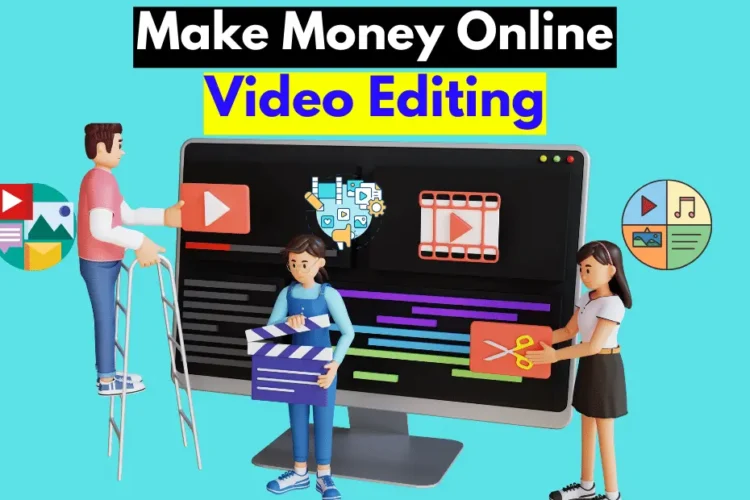 Make Money Online with Video Editing