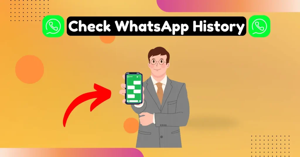 How to Check WhatsApp History