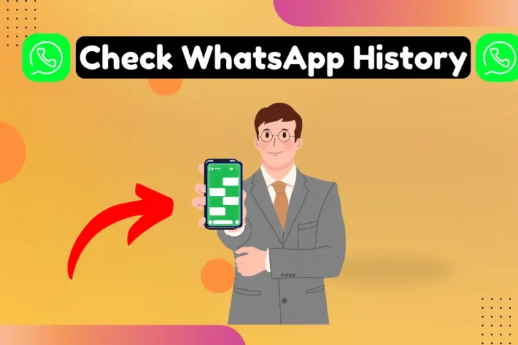 How to Check WhatsApp History